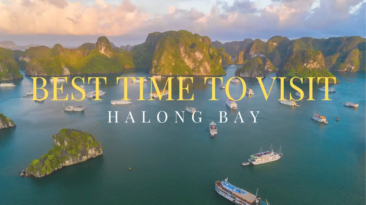 Best time to visit Halong Bay