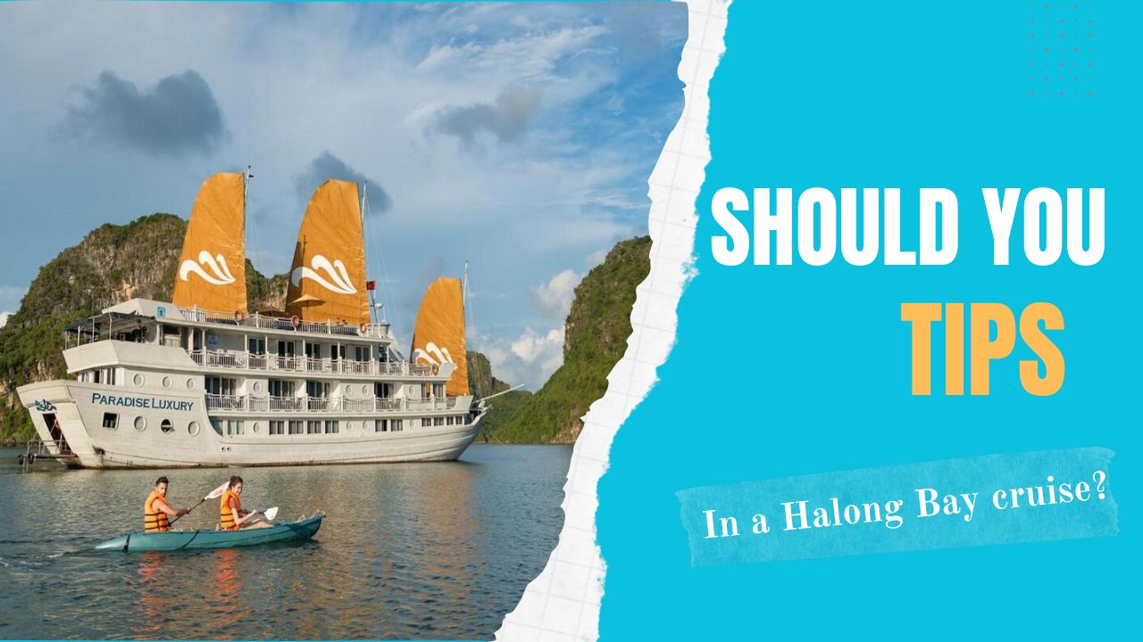 Should you tip on a Halong Bay cruise? Halong Bay